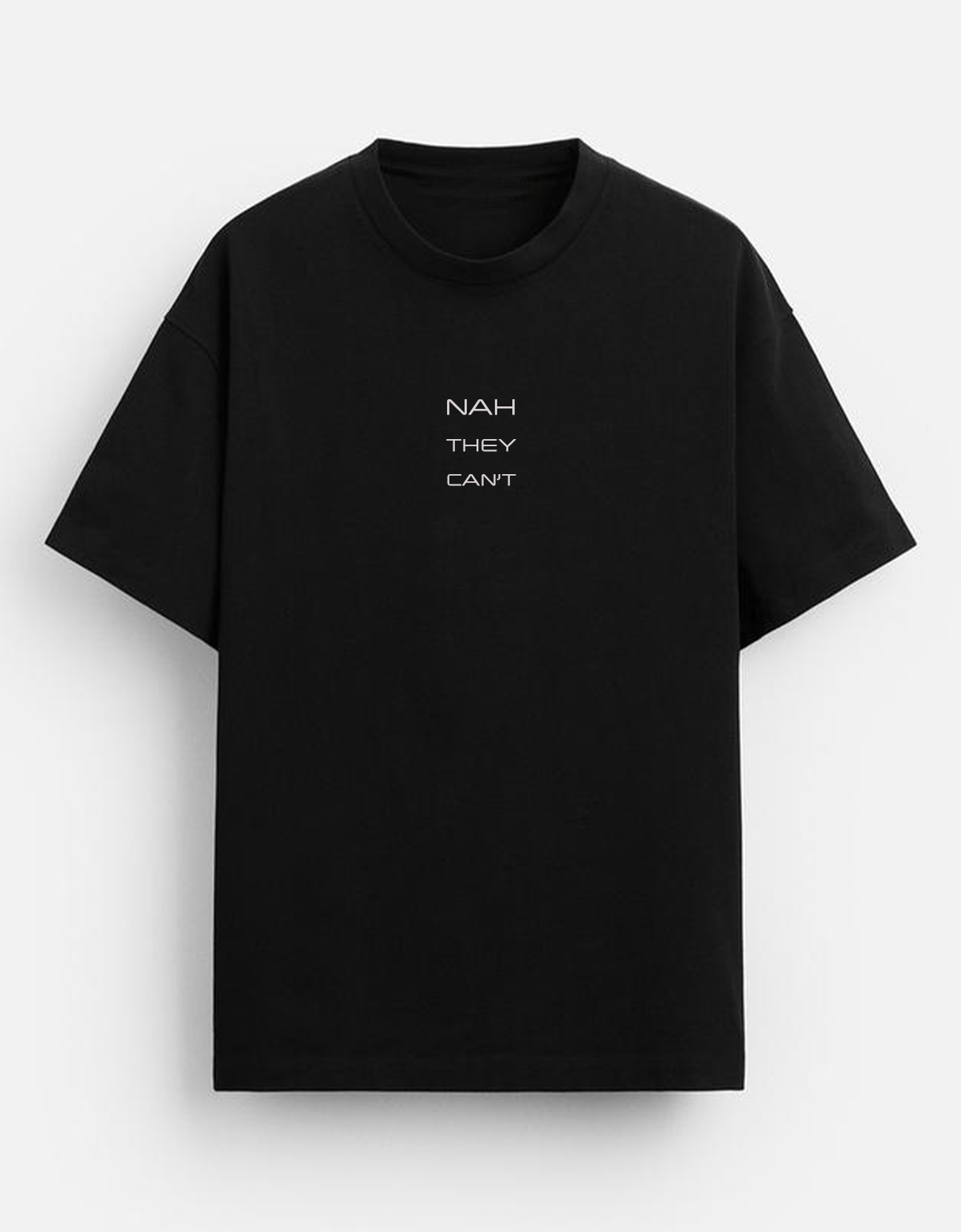 Nah They Can't | Premium Oversized T-Shirt